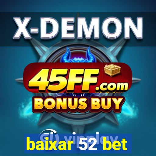 baixar 52 bet